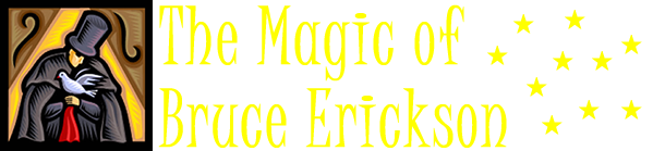 The Magic of Bruce Erickson